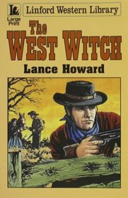 The West Witch (Linford Western Library (Large Print))