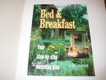 Start and Run a Profitable Bed and Breakfast: Your Step-By-Step Business Plan (Self-Counsel Business Series)