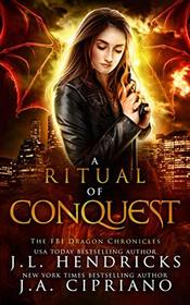 A Ritual of Conquest: An FBI Dragon Shifter Adventure (The FBI Dragon Chronicles)