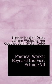 Poetical Works: Reynard the Fox, Volume VII