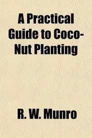 A Practical Guide to Coco-Nut Planting