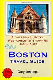 Boston Travel Guide: Sightseeing, Hotel, Restaurant & Shopping Highlights