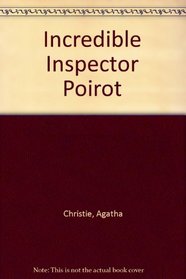 Incredible Inspector Poirot (Agatha Christie Mysteries Collection (Audio))