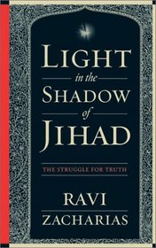 Light in the Shadow of Jihad : The Struggle for Truth