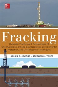 Fracking: Hydraulic Fracturing & Development of Unconventional Oil & Gas Resources, Environmental Protection, & Cost Recovery Techniques