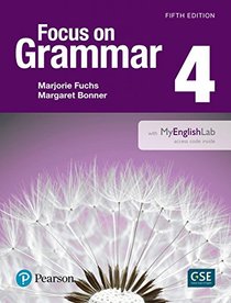 Focus on Grammar 4 with MyLab English (5th Edition)