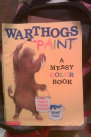 Warthogs Paint: A Messy Color Book