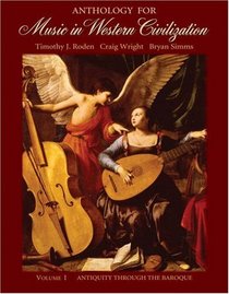 Anthology for Music in Western Civilization, Volume I: Antiquity through the Baroque