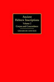 Ancient Hebrew Inscriptions: Volume 2 : Corpus and Concordance
