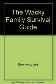 The Wacky Family Survival Guide