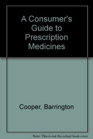 A Consumer's Guide to Prescription Medicines
