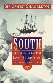 South: The Story of His Last Expedition to Antarctica