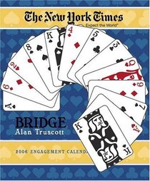 The New York Times Bridge Alan Truscott 2006 Calendar (Cal 2006)