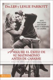 Asegure el exito de su matrimonio: Siete preguntas que hacer antes (y despues) de casarse (Spanish Edition)