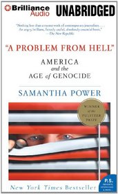 A Problem From Hell: America and the Age of Genocide