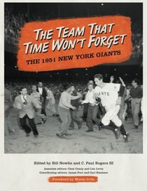 The Team That Time Won't Forget: The 1951 New York Giants (SABR Digital Library) (Volume 32)
