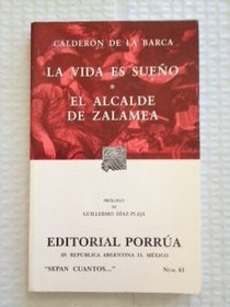 La Vida Es Sueno/El Alcalde de Zalamea (Editorial Porrua Num. 41)