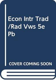 Econ Intr Trad/Rad Vws 5e Pb