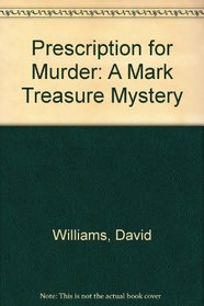 Prescription for Murder: A Mark Treasure Mystery