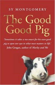 The Good Good Pig - The Extraordinary Life Of Christopher Hogwood