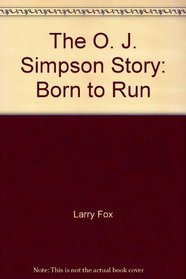 The O. J. Simpson story: Born to run