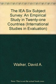 The IEA Six Subject Survey: An Empirical Study of Education in Twenty-One Countries