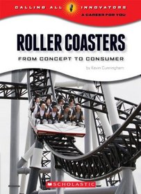 Roller Coasters (Calling All Innovators: a Career for You)