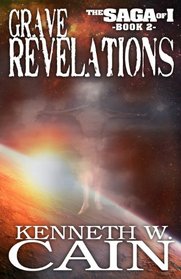 Grave Revelations: Book Two of the Saga of I