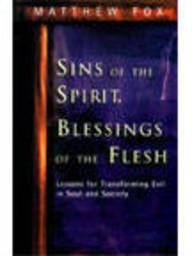 Sins of the Spirit, Blessings of the Flesh: Lessons for Transforming Evil in Soul and Society --2000 publication.