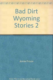Bad Dirt Wyoming Stories 2