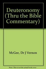 Deuteronomy (Thru the Bible Commentary)