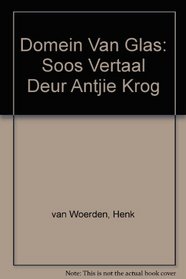 Domein Van Glas: Soos Vertaal Deur Antjie Krog (Afrikaans Edition)