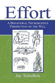 Effort: A Behavioral Neuroscience Perspective on the Will