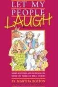 Let My People Laugh: More Sketches and Monologues Ba on Familiar Bible Stories