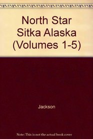 North Star Sitka Alaska (Volumes 1-5)
