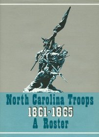 North Carolina Troops, 1861-1865: A Roster (Volume IV: Infantry, 4th-8th Regiments)
