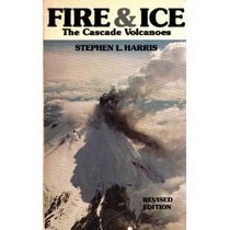 Fire and Ice : The Cascade Volcanoes