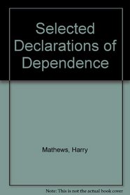 Selected Declarations of Dependence