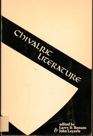 Chivalric Literature: Essays on Relations Between Literature and Life in the Later Middle Ages