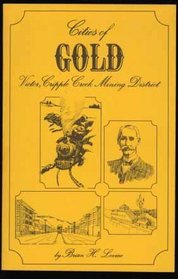 Cities of Gold: History of the Victor-Cripple Creek Mining District