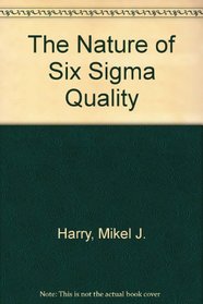 The Nature of Six Sigma Quality