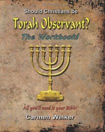 Should Christians be Torah Observant? - The Workbook