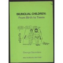 Bilingual Children: From Birth to Teens (Multilingual Matters)