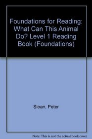 Foundations for Reading: What Can This Animal Do? Level 1 Reading Book (Foundations)