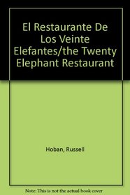 El Restaurante De Los Veinte Elefantes/the Twenty Elephant Restaurant (Spanish Edition)