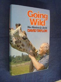 GOING WILD: MORE ADVENTURES OF A ZOO VET.