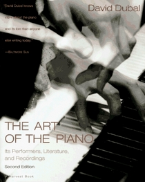 The Art of the Piano: Its Performers, Literature, and Recordings (A Harvest Book)