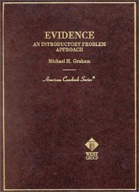 Graham's Evidence Casebook (American Casebook Series) (American Casebook Series and Other Coursebooks)