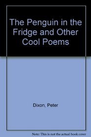 The Penguin in the Fridge and Other Cool Poems