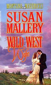 Wild West Wife (Montana Mavericks) (Harlequin Historical, No 419)